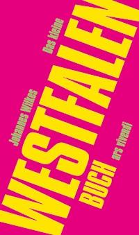 Das kleine Westfalenbuch - Johannes Wilkes - E-Book