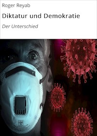 Diktatur und Demokratie - Roger Reyab - E-Book