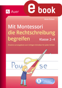 Mit Montessori die Rechtschreibung begreifen Kl. 2 - Anne Eicken - E-Book