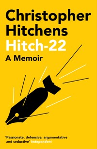 Hitch 22 - Christopher Hitchens - E-Book