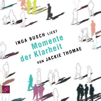 Momente der Klarheit (gekürzt) - Jackie Thomae - Hörbuch