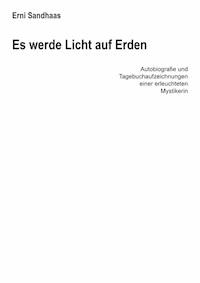 Es werde Licht auf Erden - Erni Sandhaas - E-Book