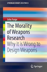 The Morality of Weapons Research - John Forge - E-Book