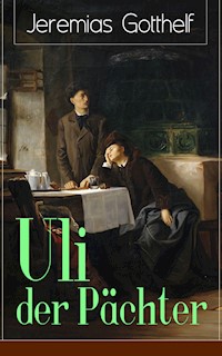 Uli der Pächter - Jeremias Gotthelf - E-Book