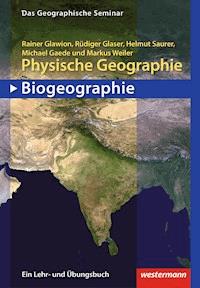 Physische Geographie - Biogeographie - Rainer Glawion - E-Book