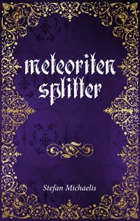 Meteoritensplitter - Stefan Michaelis - E-Book