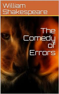 The Comedy of Errors - William Shakespeare - E-Book