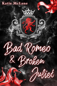 Bad Romeo & Broken Juliet - Katie McLane - E-Book