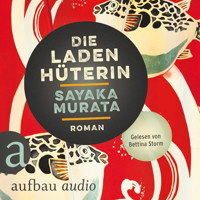 Die Ladenhüterin (Ungekürzt) - Sayaka Murata - Hörbuch