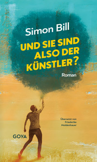 Und Sie sind also der Künstler? - Simon Bill - E-Book