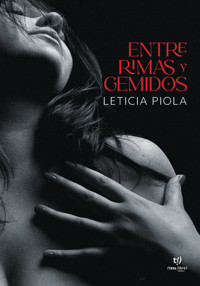 Entre rimas y gemidos - Leticia Piola - E-Book