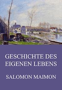 Geschichte des eigenen Lebens - Salomon Maimon - E-Book