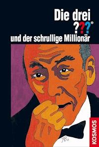 Die drei ??? und der schrullige Millionär (drei Fragezeichen) - M.V. Carey - E-Book