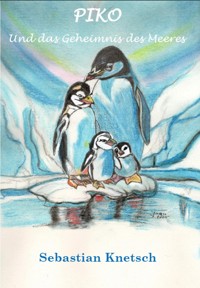 Piko und das Geheimnis des Meeres - Sebastian Knetsch - E-Book