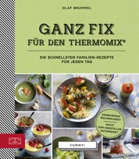 Ganz Fix für den Thermomix - Olaf Brummel - E-Book
