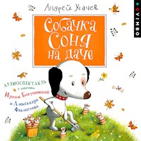 Собачка Соня на даче - Андрей Усачев - Hörbuch
