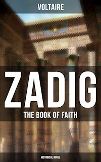 ZADIG - The Book of Faith (Historical Novel) - Voltaire - E-Book