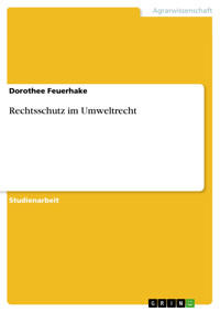 Rechtsschutz im Umweltrecht - Dorothee Feuerhake - E-Book