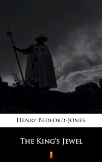 The King’s Jewel - Henry Bedford-Jones - E-Book