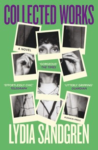 Collected Works: A Novel - Lydia Sandgren - E-Book