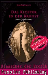 Klassiker der Erotik 74: Das Kloster in der Brunst - Anonymus - E-Book