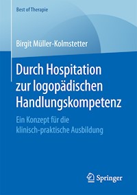 Durch Hospitation zur logopädischen Handlungskompetenz - Birgit Müller-Kolmstetter - E-Book