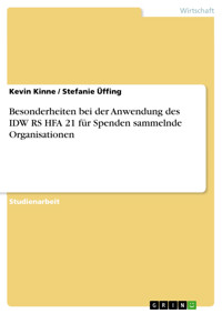 Besonderheiten bei der Anwendung des IDW RS HFA 21 für Spenden sammelnde Organisationen - Kevin Kinne - E-Book
