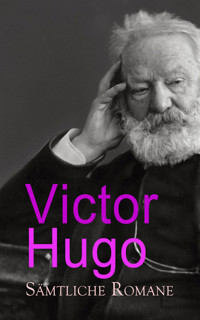Victor Hugo - Sämtliche Romane - Victor Hugo - E-Book