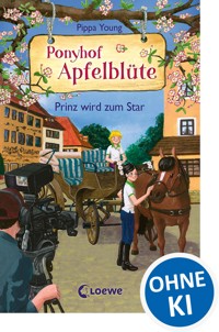 Ponyhof Apfelblüte (Band 25) - Prinz wird zum Star - Pippa Young - E-Book