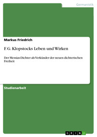 F. G. Klopstocks Leben und Wirken - Markus Friedrich - E-Book