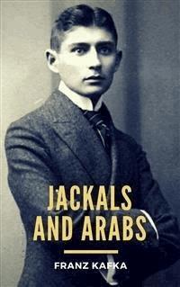 Jackals and Arabs - Franz  kafka - E-Book