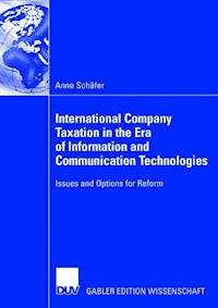 International Company Taxation in the Era of Information and Communication Technologies - Anne Schäfer - E-Book
