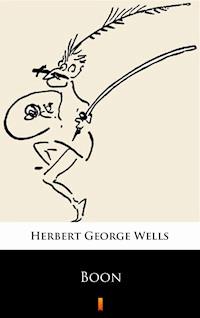 Boon - Herbert George Wells - E-Book