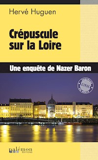 Crépuscule sur la Loire - Hervé Huguen - E-Book
