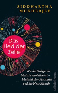 Das Lied der Zelle - Siddhartha Mukherjee - E-Book