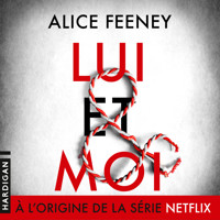 Lui & Moi - Alice Feeney - Hörbuch