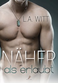 Näher als erlaubt - L.A. Witt - E-Book