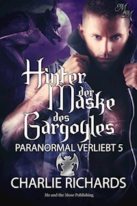 Hinter der Maske des Gargoyles - Charlie Richards - E-Book