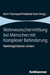 Wohnwunschermittlung bei Menschen mit Komplexer Behinderung -  - E-Book