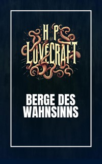Berge des Wahnsinns - Howard Phillips Lovecraft - E-Book + Hörbuch