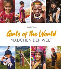 Girls of the World – Mädchen der Welt - Mihaela Noroc - E-Book