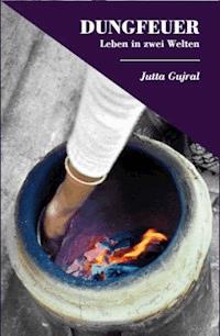 Dungfeuer - Jutta Gujral - E-Book