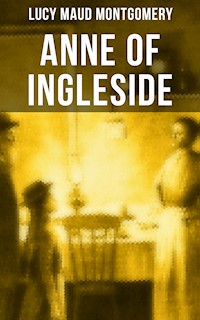 ANNE OF INGLESIDE - Lucy Maud Montgomery - E-Book