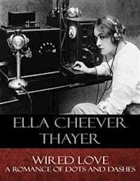 Wired Love - Ella Cheever Thayer - E-Book