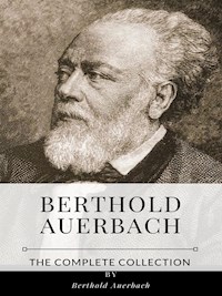 Berthold Auerbach – The Complete Collection - Berthold Auerbach - E-Book