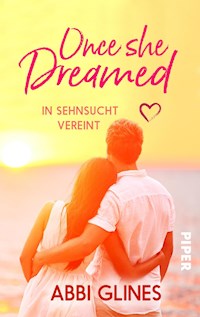 Once She Dreamed – In Sehnsucht vereint - Abbi Glines - E-Book