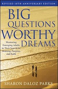 Big Questions, Worthy Dreams - Sharon Daloz Parks - E-Book
