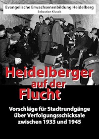 Heidelberger auf der Flucht - Sebastian Klusak - E-Book