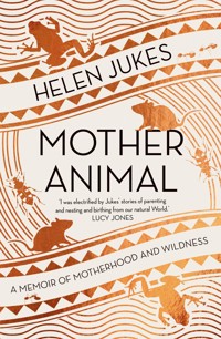 Mother Animal - Helen Jukes - E-Book