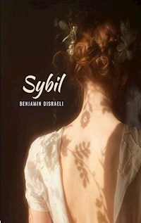 Sybil - Benjamin Disraeli - E-Book